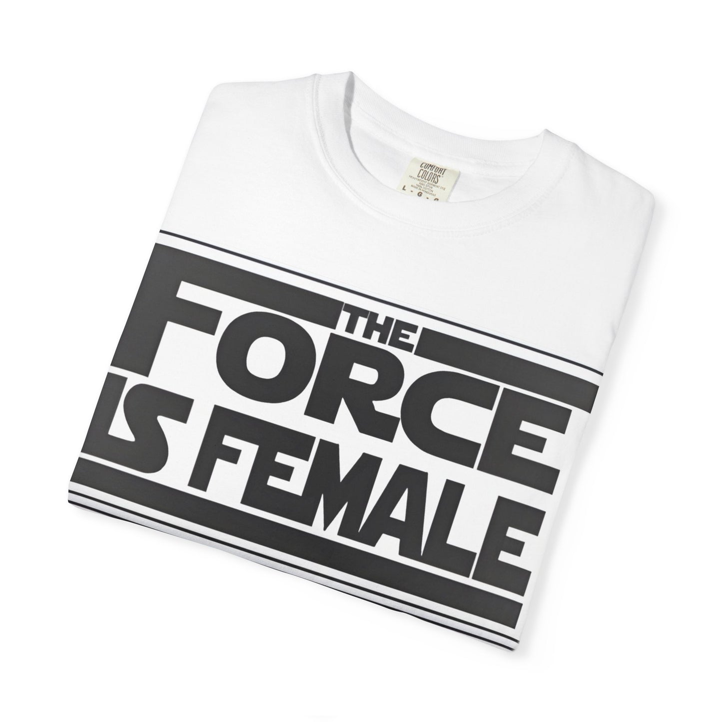 The Force Is Female T-Shirt