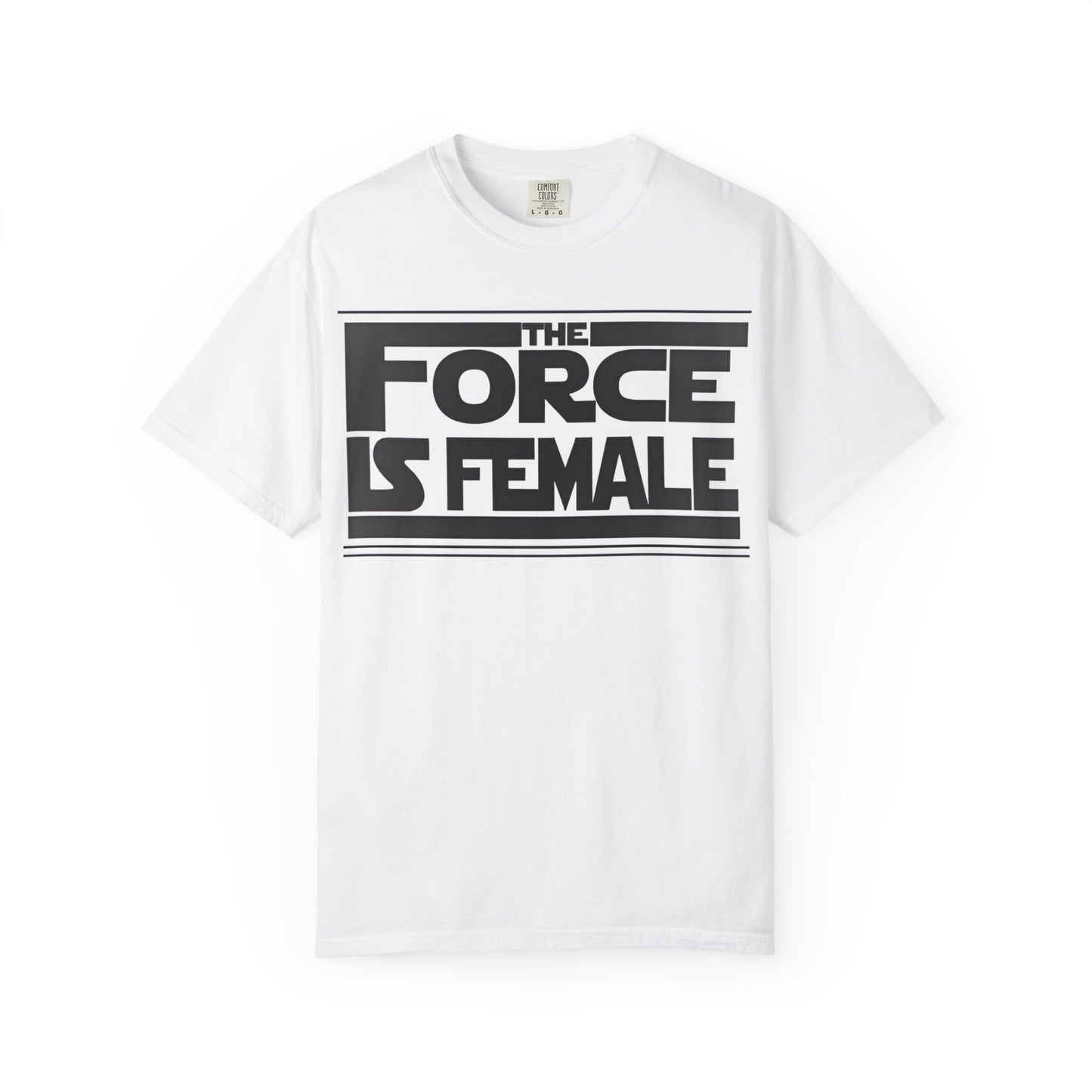 The Force Is Female T-Shirt