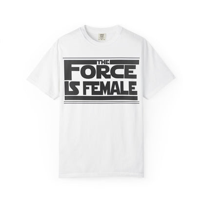 The Force Is Female T-Shirt